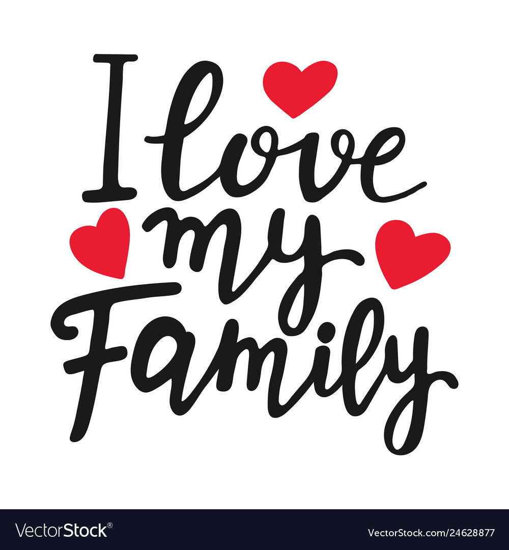 I love my family unique quote. Modern brush pen lettering. Handmade text with red hearts. Handwritten printable design, trendy phrase for t-shirts, cards. Family Day. Vector illustration.